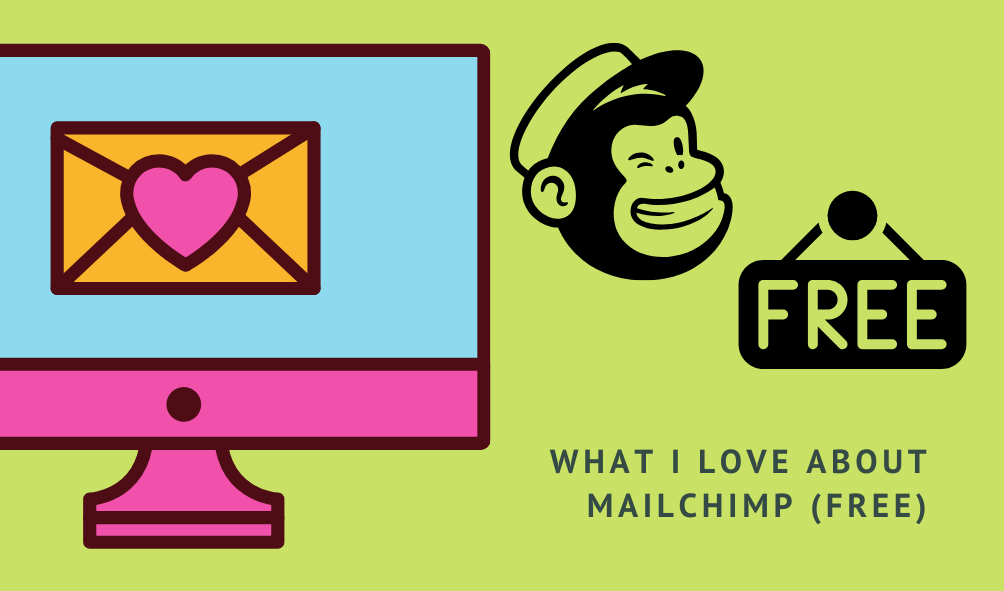 What I love about Mailchimp